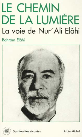 Le chemin de la lumière. La voie de Nur' Ali Elâhi