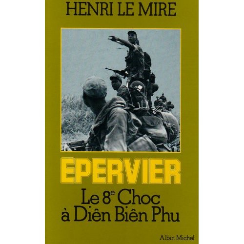 EPERVIER - LE 8E CHOC A DIEN BIEN PHU