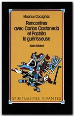 Rencontres avec Carlos Castaneda et Pachita la guérisseuse