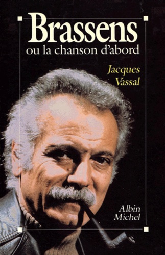 Brassens ou la chanson d'abord