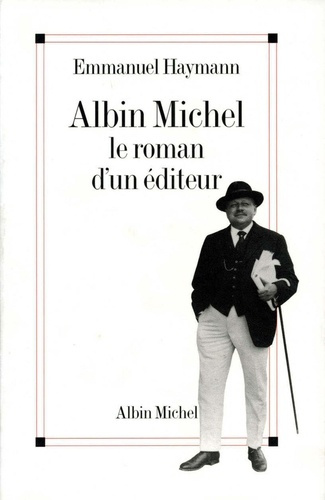 Albin Michel. Le roman d'un éditeur