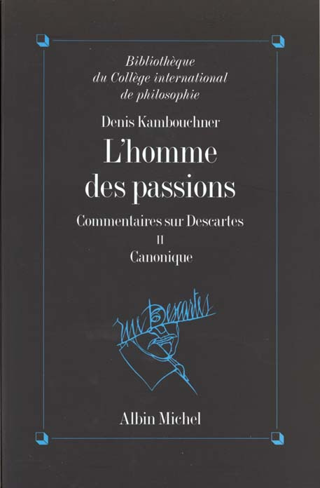 L'homme des passions : Commentaires sur Descartes. Tome 2, Chronique
