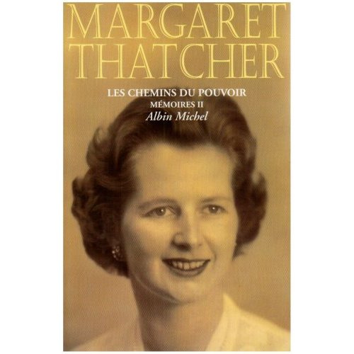 Mémoires / Margaret Thatcher Tome 2 : Les chemins du pouvoir