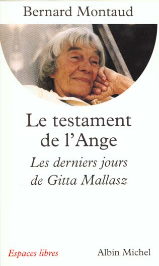 LE TESTAMENT DE L'ANGE. Les derniers jours de Gitta Mallasz