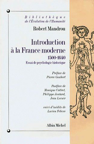 INTRODUCTION A LA FRANCE MODERNE. Essai de psychologie historique, 1500-1640 suivi d'inédits de Luci