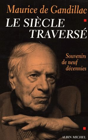 Le siècle traversé. Souvenirs de neuf décennies