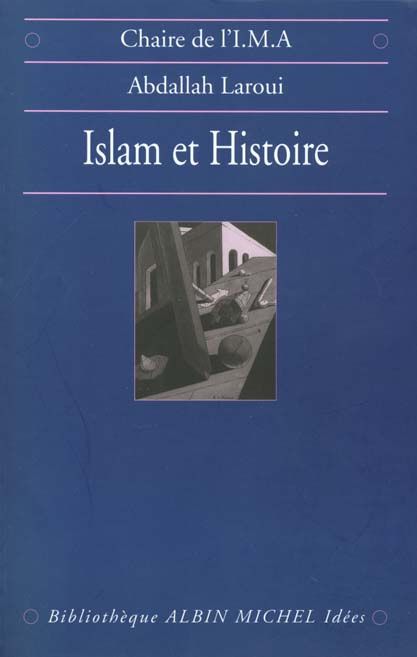 ISLAM ET HISTOIRE. Essai d'épistémologie