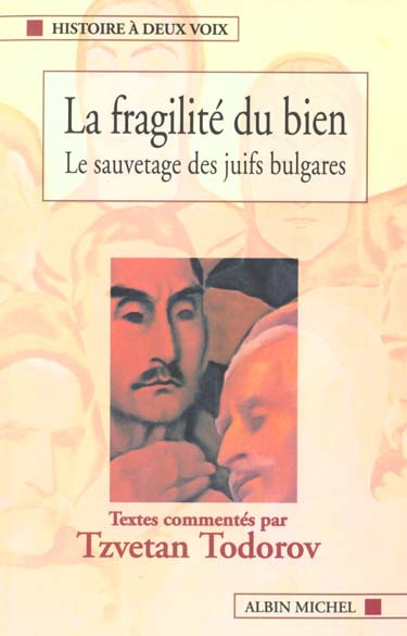 LA FRAGILITE DU BIEN. Le sauvetage des juifs bulgares