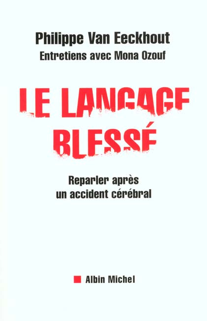Le langage blessé. Reparler après un accident cérébral
