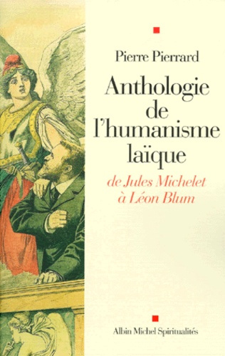Anthologie de l'humanisme laïque de Jules Michelet à Léon Blum
