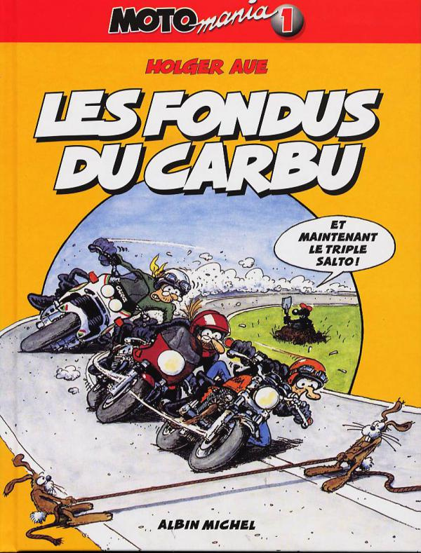 Motomania Tome 1 : Les fondus du carbu