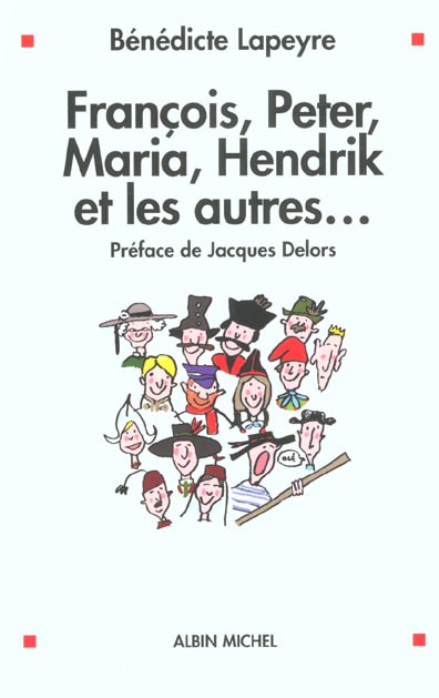 FRANCOIS, PETER, MARIA, HENDRIK ET LES AUTRES...