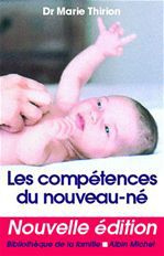 Les compétences du nouveau-né. Edition 2002