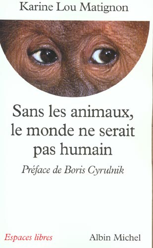 Sans les animaux, le monde ne serait pas humain