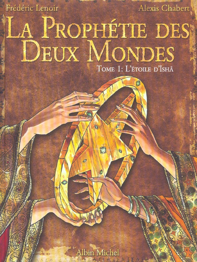 La Prophétie des Deux Mondes Tome 1 : L'Etoile d'Ishâ