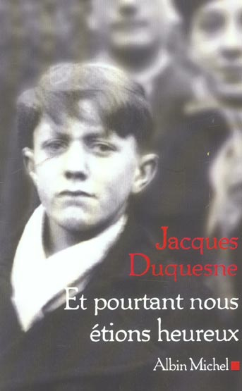 Et pourtant nous étions heureux