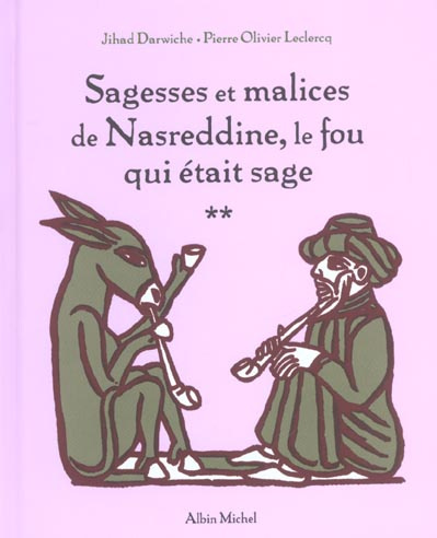 Sagesses et malices de Nasreddine, le fou qui était sage. Tome 2