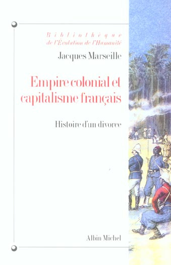 Empire colonial et capitalisme français. Histoire d'un divorce