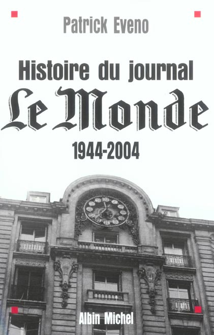 Histoire du journal Le Monde. 1944-2004