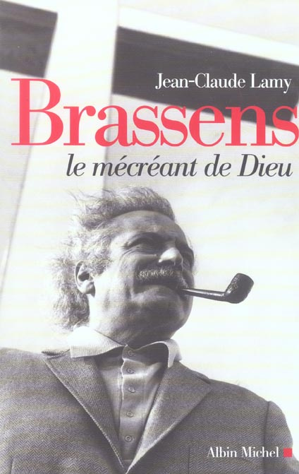 Brassens. Le mécréant de Dieu