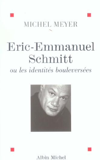 Eric-Emmanuel Schmitt ou les identités bouleversées