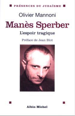 Manès Sperber. L'espoir tragique