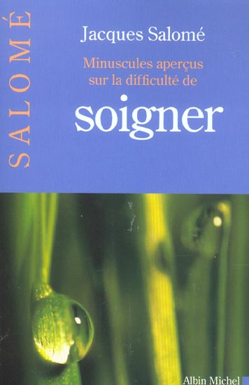 Minuscules aperçus sur la difficulté de soigner