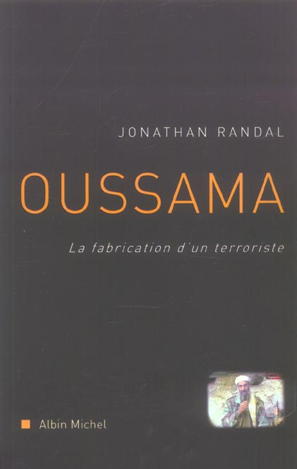 Oussama. La fabrication d'un terroriste