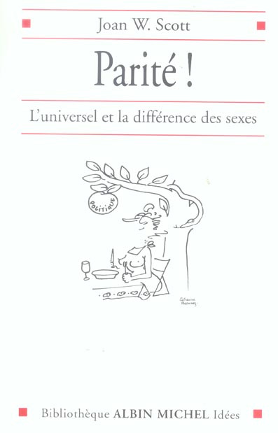Parité ! L'universel et la différence des sexes