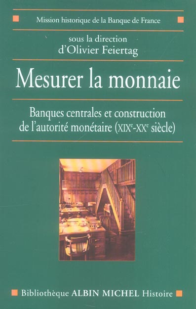 Mesurer la monnaie. Banques centrales et construction de l'autorité monétaire (XIXe-XXe siècle)