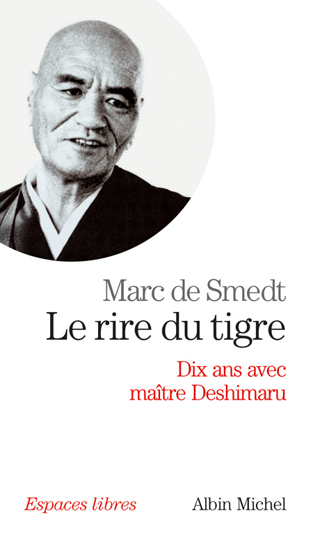 Le rire du tigre. Dix ans avec maître Deshimaru