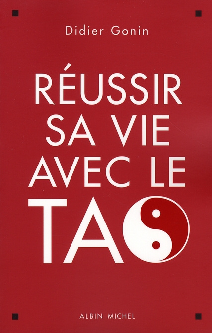 Réussir sa vie avec le Tao