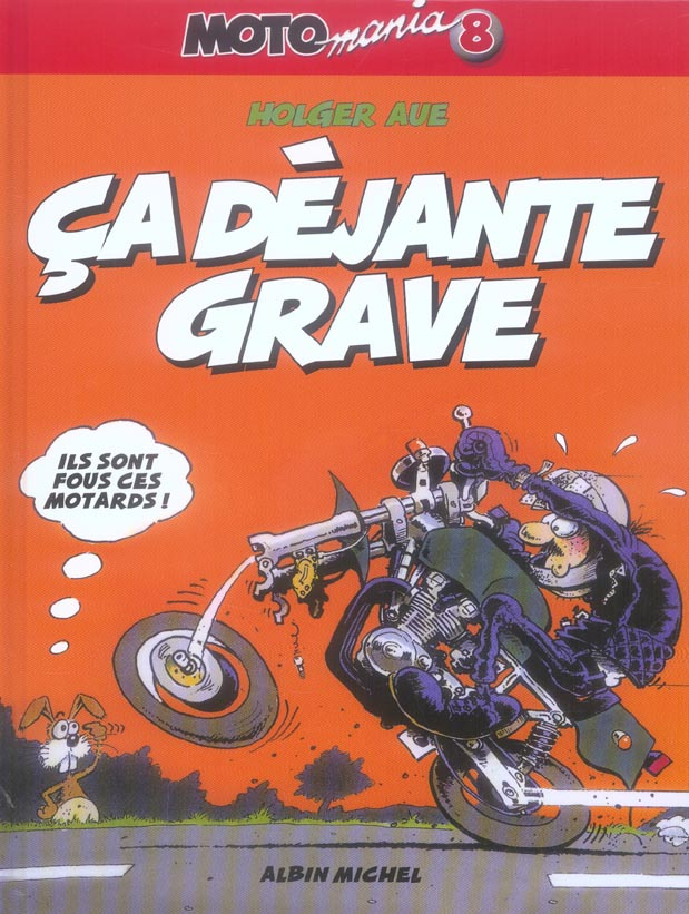 Motomania Tome 8 : Ca déjante grave