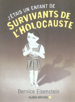 J'étais un enfant de survivants de l'Holocauste