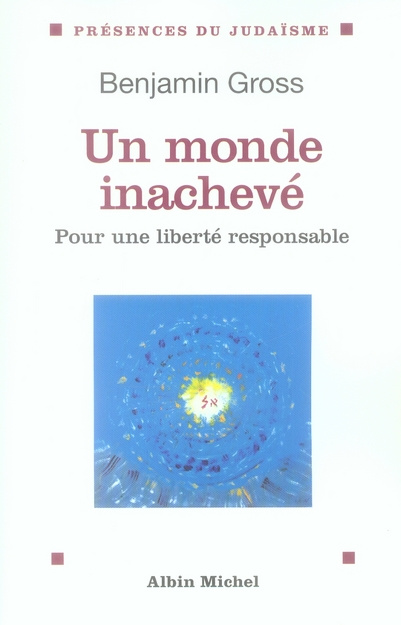 Un monde inachevé. Pour une liberté responsable