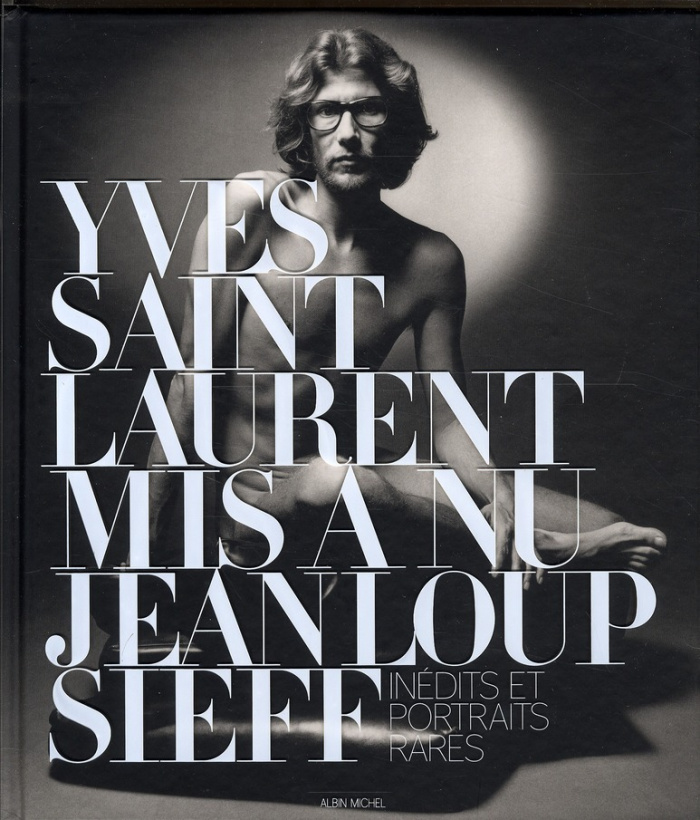Yves Saint Laurent mis à nu. Inédits et portraits rares