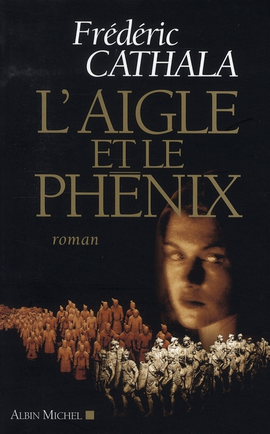 L'Aigle et le Phénix. Ou L'innombrable et invincible armée du dissident Wu