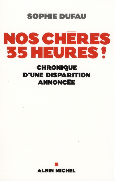 Nos chères 35 heures ! Chronique d'une disparition annoncée