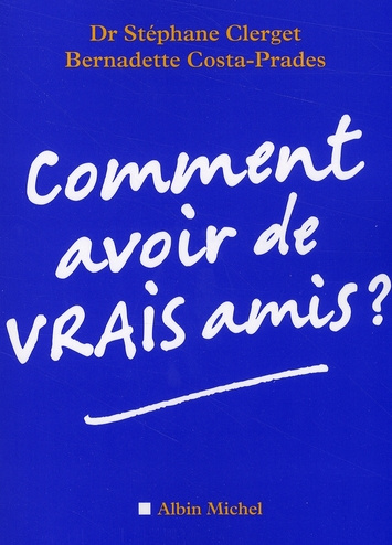 Comment avoir de vrais amis ?