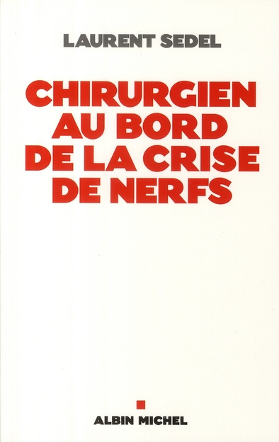 Chirurgien au bord de la crise de nerfs
