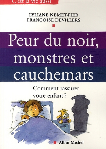 Peur du noir, monstres et cauchemars. Comment rassurer votre enfant ?