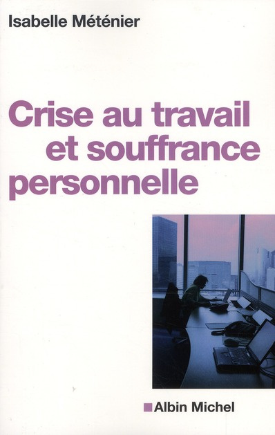 Crise au travail et souffrance personnelle