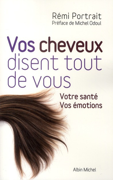 Vos cheveux disent tout de vous. Votre santé, vos émotions