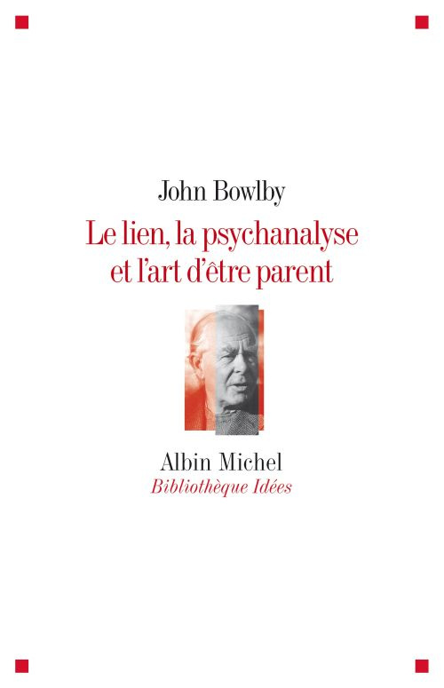 Le lien, la psychanalyse et l'art d'être parent