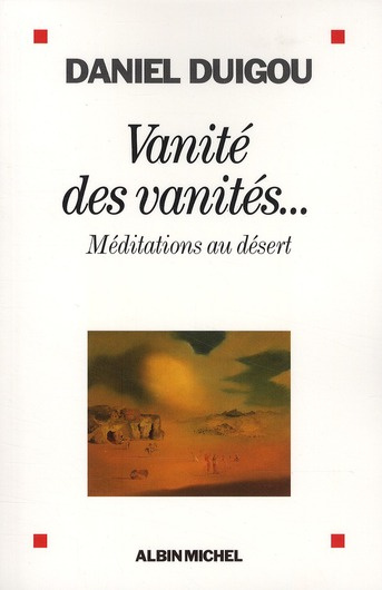 Vanité des vanités ... Méditations au désert