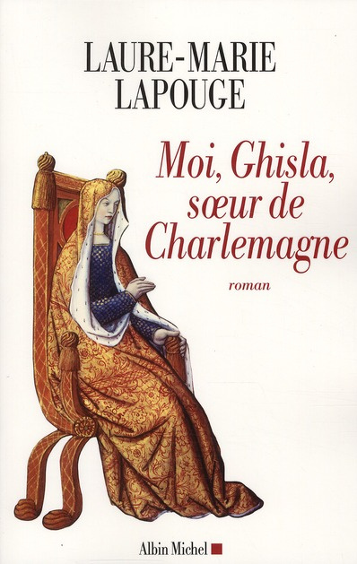 Moi, Ghisla, soeur de Charlemagne
