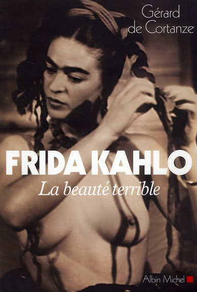 Frida Kahlo, la beauté terrible