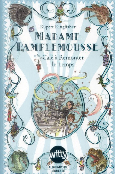 Madame Pamplemousse Tome 2 : Madame pamplemousse et le café à remonter le temps