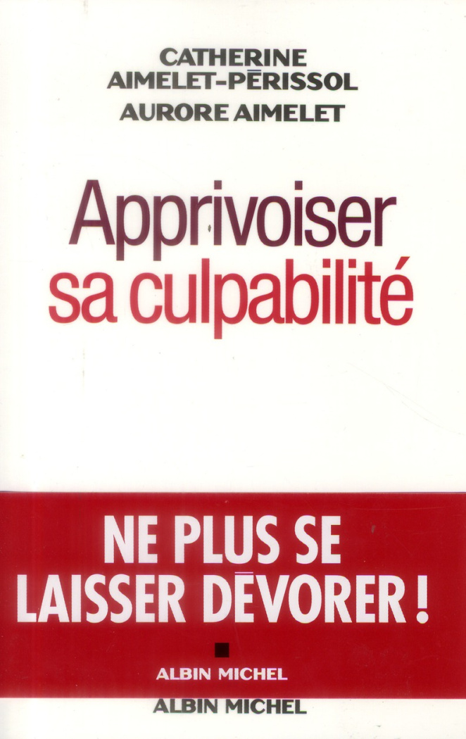 Apprivoiser sa culpabilité