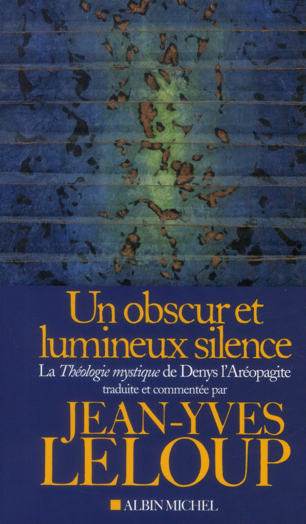 Un obscur et lumineux silence. La Théologie mystique de Denys l'Aréopagite